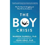 Warren Farrell John Gray The Boy Crisis (Tascabile)