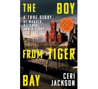 The Boy from Tiger Bay: A True Story of Murder, Betrayal, and a Fight for Justice