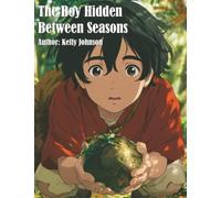 The Boy Hidden Between Seasons