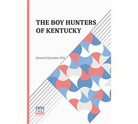 The Boy Hunters Of Kentucky