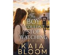 The Boy I Couldn't Stop Watching