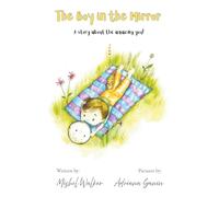 The Boy in the Mirror: A Story About the Amazing You!