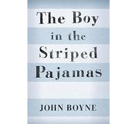 [The Boy in the Striped Pajamas] (By: John Boyne) [published: September, 2006]