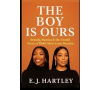 The Boy Is Ours: Brandy, Monica & the Untold Story of R&B’s Most Iconic Reunion