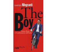 The Boy. Matteo Renzi e il cambiamento dell'Italia