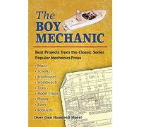 The Boy Mechanic: Best Projects from the Classic Series