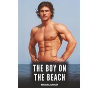 The Boy on the Beach: Explicit Gay Erotic Short Stories for Men (Hot and Sexy)