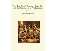 The Boy Scout Camera Club; Or, the Confession of a Photograph
