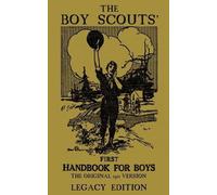 The Boy Scouts' First Handbook For Boys (Legacy Edition) (Tascabile)