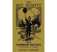 The Boy Scouts' First Handbook For Boys (Legacy Edition): The Original 1911 Version: 3