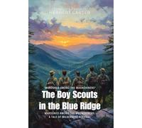 The Boy Scouts in the Blue Ridge By Herbert Carter (Illustrated & Annotated): Marooned Among the Moonshiners: A Tale of Wilderness Survival