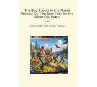 The Boy Scouts in the Maine Woods; Or, The New Test for the Silver Fox Patrol