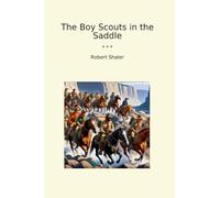 The Boy Scouts in the Saddle (Classic Books)
