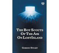 The Boy Scouts Of The Air On Lost Island