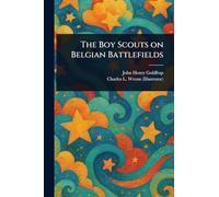 The Boy Scouts on Belgian Battlefields