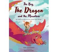 The Boy, the Dragon, and the Mountain: An inspiring adventure for brave little Vikings