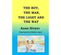The Boy, the Man, the Light and the Way