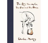 The Boy, The Mole, The Fox and The Horse by Mackesy, Charlie