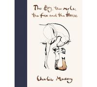 The Boy, The Mole, The Fox and The Horse: Charlie Mackesy Copertina rigida