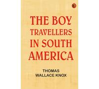 The Boy Travellers in South America