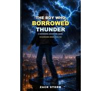 The Boy Who Borrowed Thunder: A Superhero Adventure Novel: 1