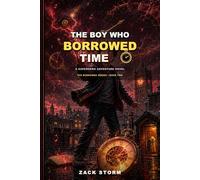 The Boy Who Borrowed Time: A Superhero Adventure Novel: 2
