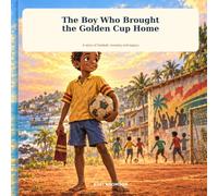 The Boy Who Brought the Golden Cup Home