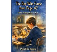 The Boy Who Came From Page 47: When History Opens a Door….