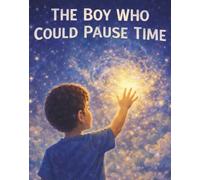 THE BOY WHO COULD PAUSE TIME