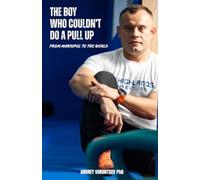 THE BOY WHO COULDN'T DO A PULL-UP: FROM MARIUPOL TO THE WORLD