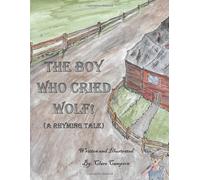 The Boy Who cried wolf: A Rhyming Tale