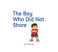 The Boy Who Did Not Share