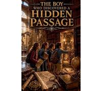 The Boy Who Discovered a Hidden Passage: 14
