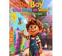The Boy Who Drew on Walls: An Uplifting Story About Creativity, Talent, Self-Belief, and Turning Passion into Success I 8.5 x 11 inches 50+ pages (Growth Mindset for Kids Ages 7-12)