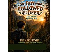 The boy who followed the deer.: Zayn and the wild mourning .