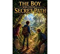 The Boy Who Found a Secret Path: 1