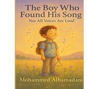 The Boy Who Found His Song: Not All Voices Are Loud