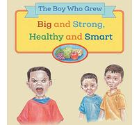 The Boy Who Grew Big and Strong, Healthy and Smart