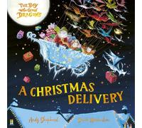 The boy who grew dragons: a christmas delivery: A festive picture book from the creator of the best-selling ’The Boy Who Grew Dragons’