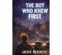 THE BOY WHO KNEW FIRST