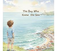The Boy Who Knew the Sea