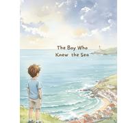 The Boy Who Knew the Sea