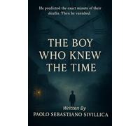 The Boy Who Knew the Time: A Psychological Horror Tale of Loops, Silence, and Sacrifice