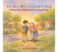 The Boy Who Learned to Help: A Story about Kindness and Growing Hearts | 40-Page Children's Picture Book | 8.5 × 8.5 Inch Square Edition