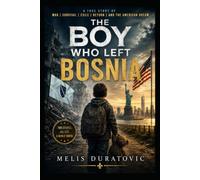THE BOY WHO LEFT BOSNIA