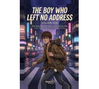 The Boy Who Left No Address: Volume One
