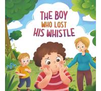 The Boy Who Lost His Whistle