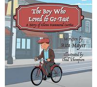 The Boy Who Loved to Go Fast: A Story of Glenn Hammond Curtiss