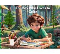 The Boy Who Loves to Color: Kid's Christian story