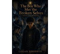 The Boy Who Met the Broken Selves: Book Five of The Fifth Mind Saga: 5